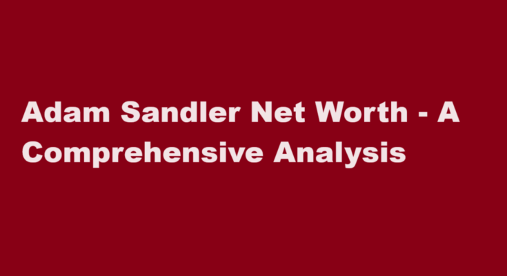 adam sandler net worth