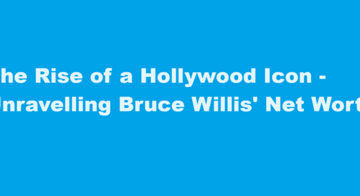 bruce willis net worth