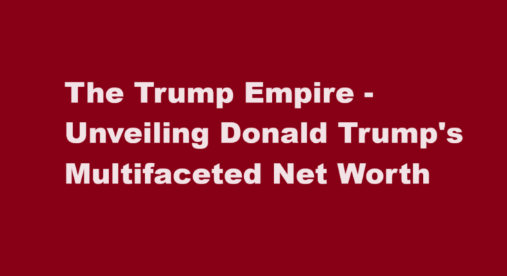 donald trump net worth