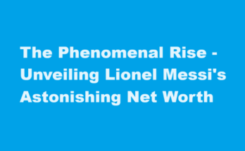 messi net worth