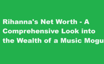 rihanna net worth