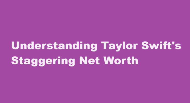 taylor swift net worth