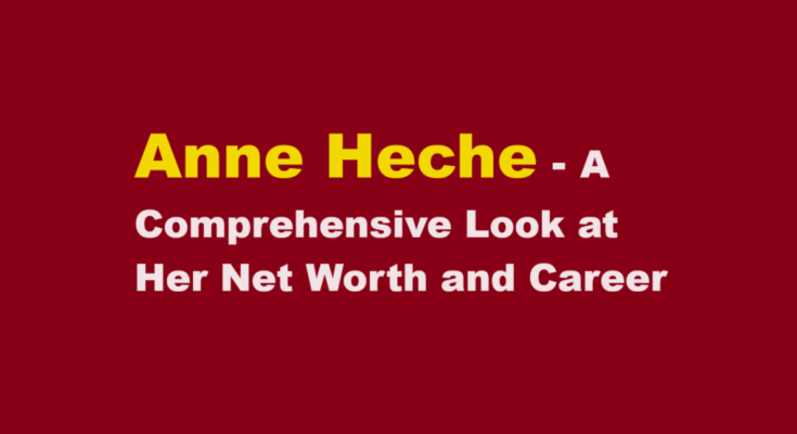 anne heche net worth