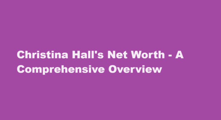 christina hall net worth