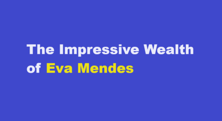 eva mendes net worth