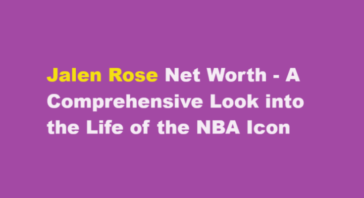 jalen rose net worth