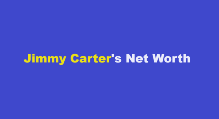 jimmy carter net worth