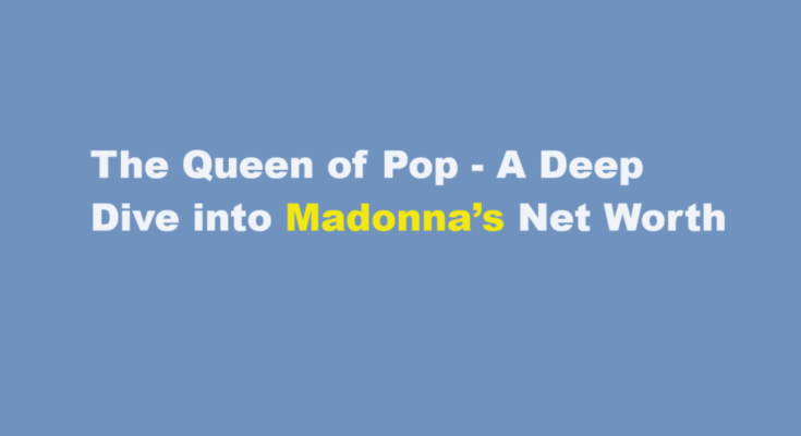 madonna net worth