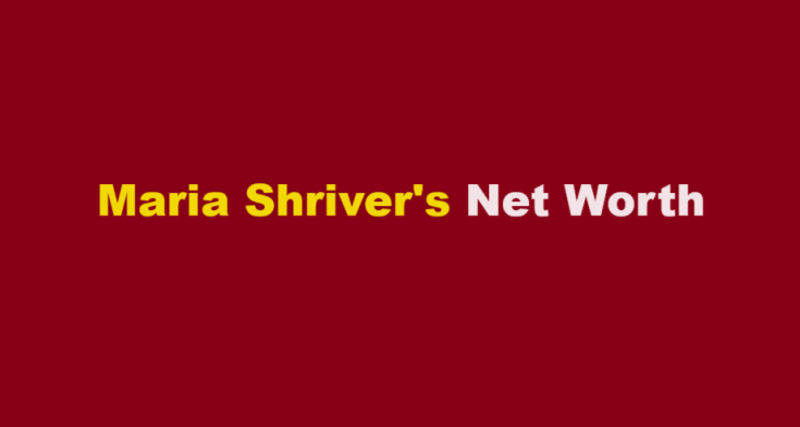 maria shriver net worth