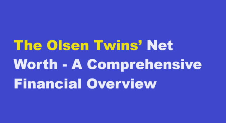 olsen twins net worth