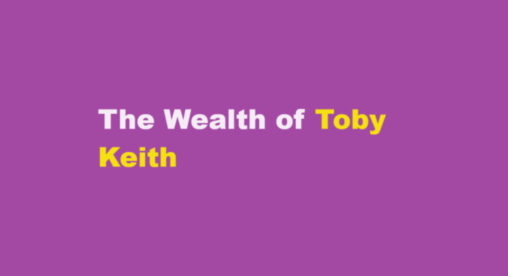 toby keith net worth