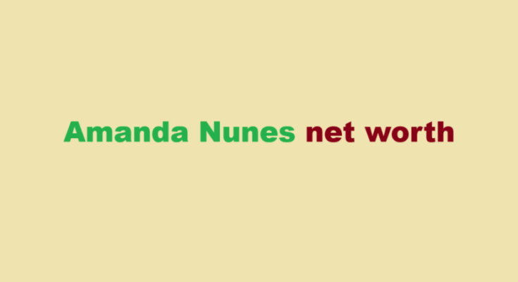 amanda nunes net worth