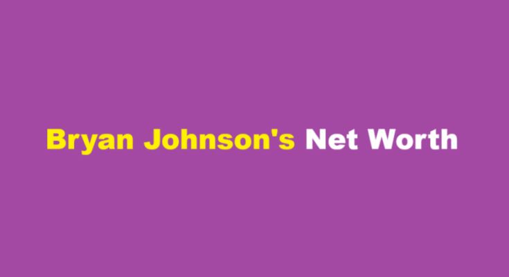 bryan johnson net worth