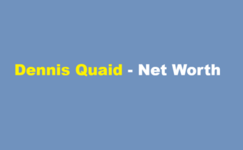 dennis quaid net worth