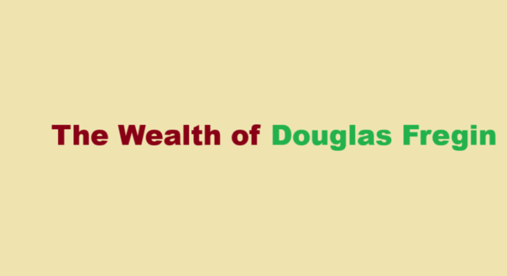 douglas fregin net worth