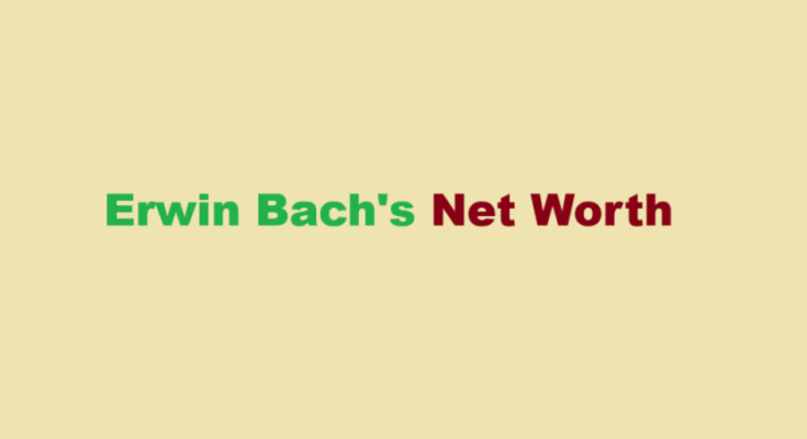 erwin bach net worth