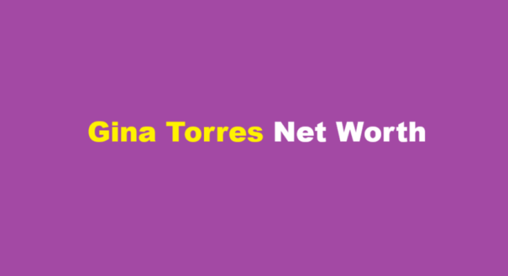 gina torres net worth