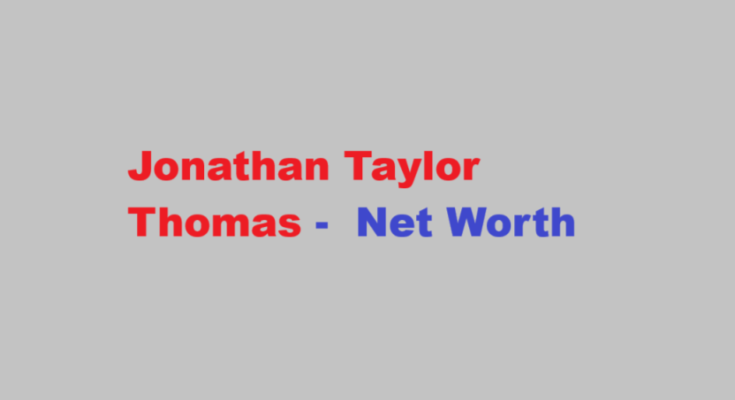 jonathan taylor thomas net worth