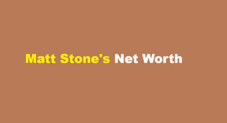 matt stone net worth