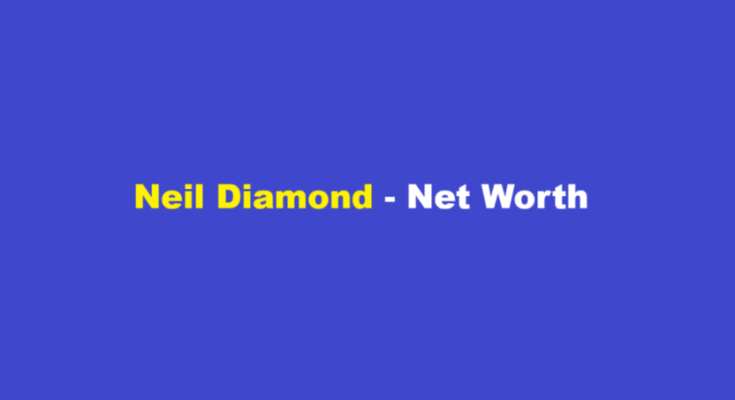 neil diamond net worth