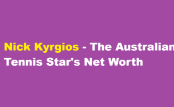 nick kyrgios net worth