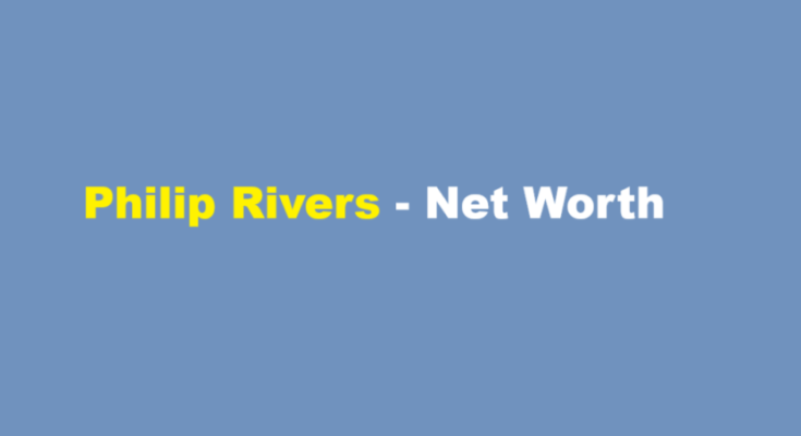 philip rivers net worth