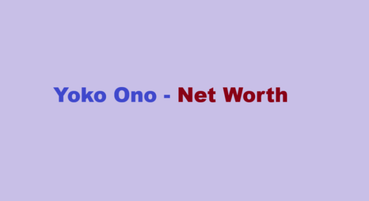 yoko ono net worth